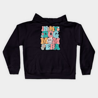 In My Dog Mom Era  Groovy Mothers Day Women Mom Kids Hoodie